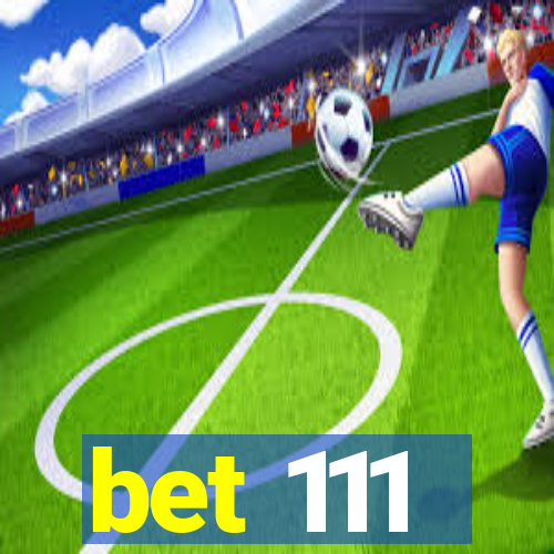 bet 111